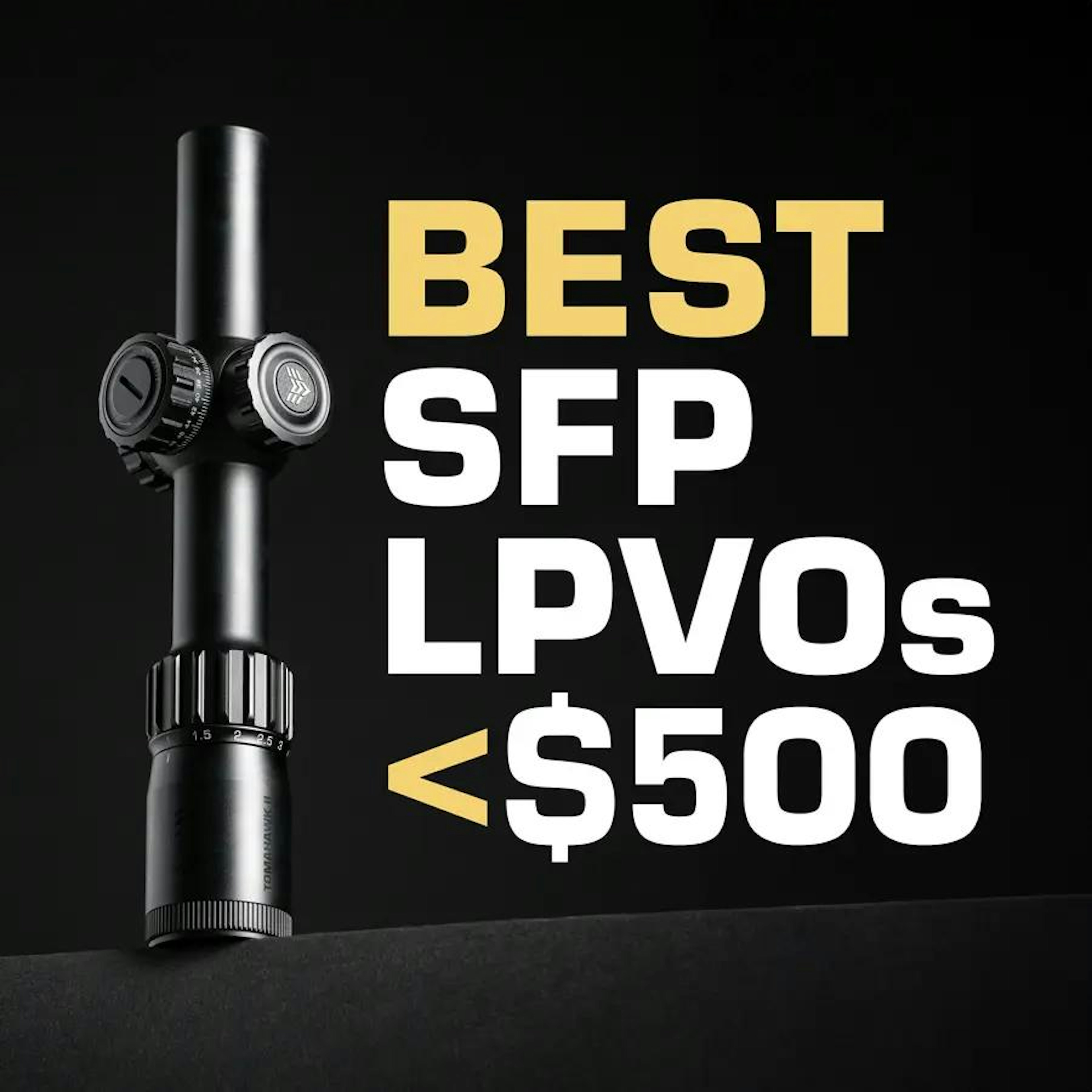 Best SFP LPVOs Under $500 (2024)
